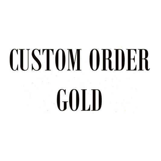 Custom Order Gold